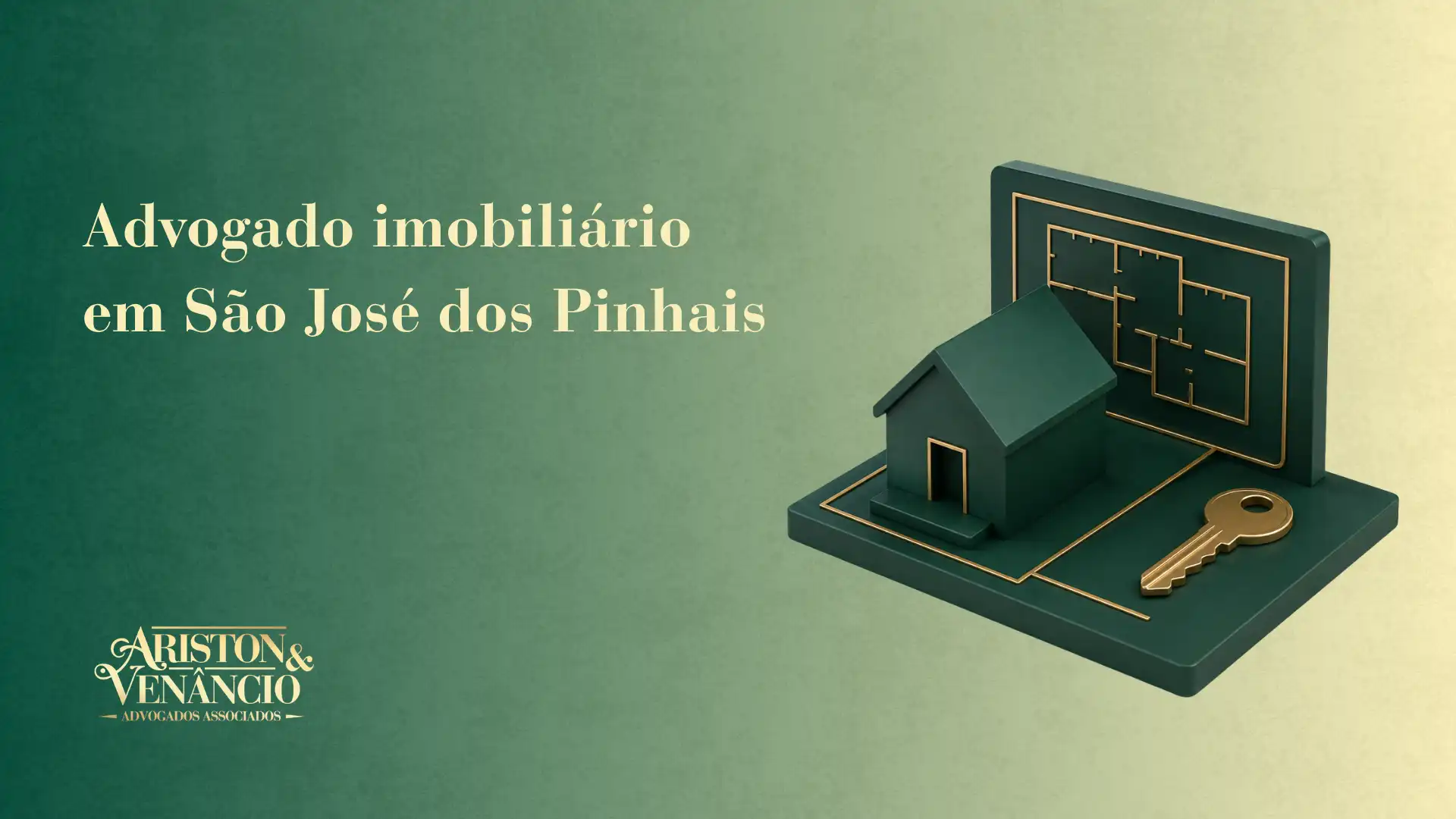 Adogado imobiliário em São José dos Pinhais representado por ilustração com maquete de casa e chave sobre base verde, com texto de escritório e logotipo “Ariston & Venâncio”.