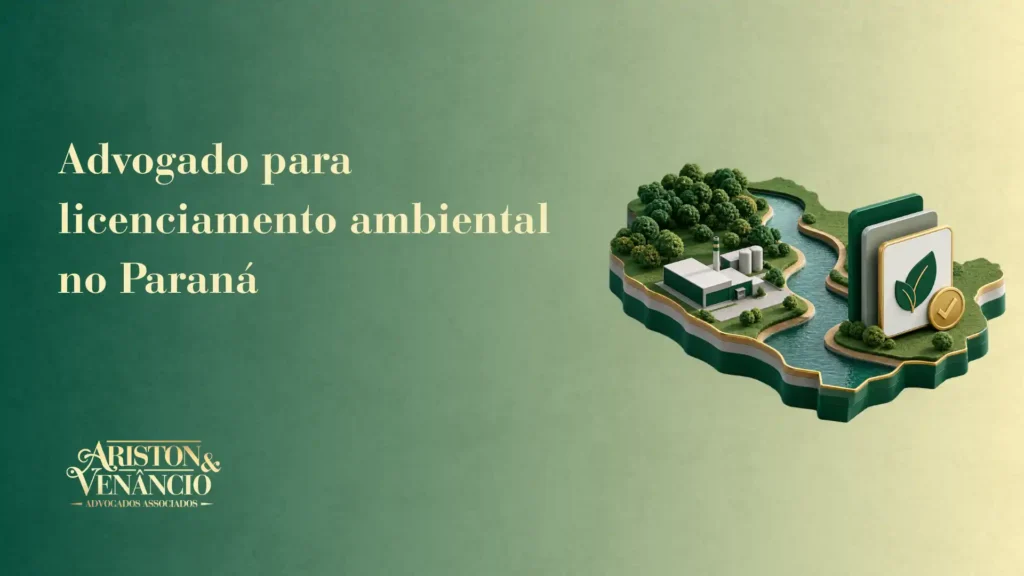 Imagem de divulgação jurídica com o texto “Advogado para licenciamento ambiental no Paraná” e um ícone de mapa com área verde, projeto e símbolo de folha e check, representando serviços de licenciamento ambiental no estado.