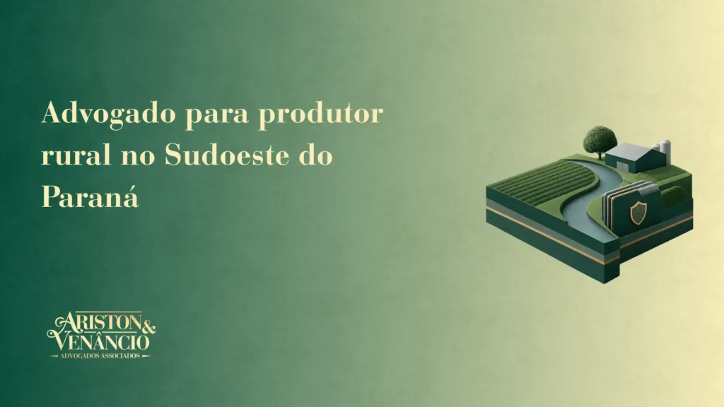 Texto na imagem: “Advogado para produtor rural no Sudoeste do Paraná”, com ilustração de um pequeno sítio e elementos rurais, e logotipo “Ariston & Venancio Advogados Associados”.