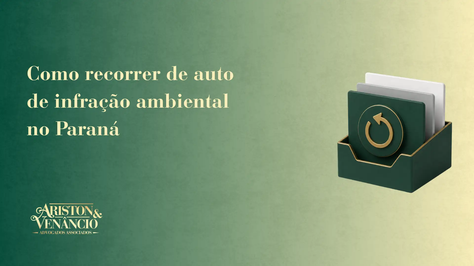 Banner com o texto “Como recorrer de auto de infração ambiental no Paraná” e um ícone de pasta/arquivo com símbolo de retorno, além do logo “ARISTON & VENÂNCIO”.